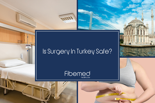 Is-Surgery-In-Turkey-Safe-fibemed-healthcare-surgery-in-turkey